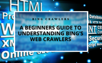 Bing Crawlers: A Beginner’s Guide